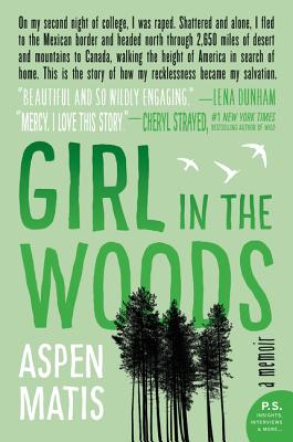 Girl in the Woods: A Memoir - Aspen Matis