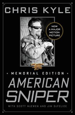 American Sniper: The Autobiography of the Most Lethal Sniper in U.S. Military History - Chris Kyle