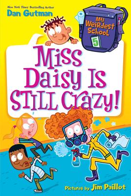 My Weirdest School #5: Miss Daisy Is Still Crazy! - Dan Gutman