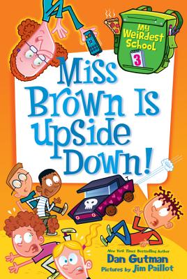 Miss Brown Is Upside Down! - Dan Gutman