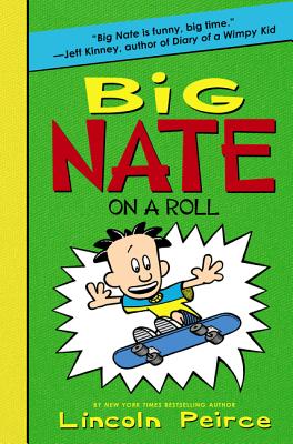Big Nate on a Roll - Lincoln Peirce