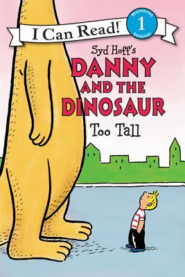Danny and the Dinosaur: Too Tall - Syd Hoff