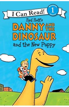 Danny and the Dinosaur and the New Puppy - Syd Hoff