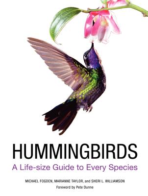 Hummingbirds: A Life-Size Guide to Every Species - Michael Fogden