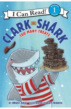 Poza produsului Clark the Shark: Too Many Treats - Bruce Hale