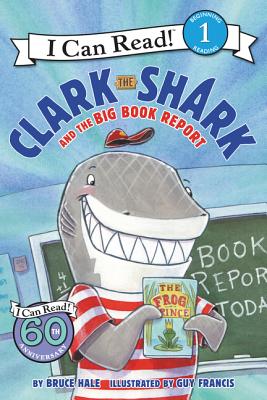 Clark the Shark and the Big Book Report - Bruce Hale