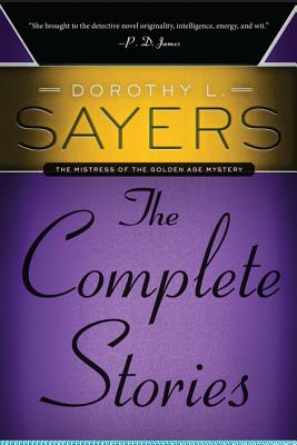 Dorothy L. Sayers: The Complete Stories - Dorothy L. Sayers