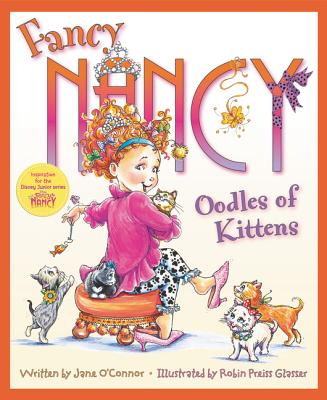 Fancy Nancy: Oodles of Kittens - Jane O'connor