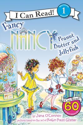 Fancy Nancy: Peanut Butter and Jellyfish - Jane O'connor