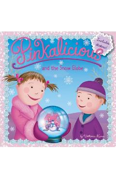 Coperta cărții 'Pinkalicious and the Snow Globe - Victoria Kann'
