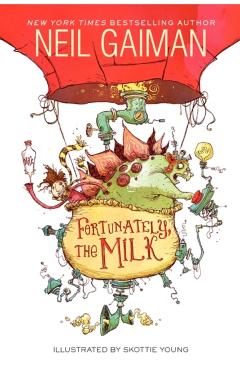 Fortunately, the Milk - Neil Gaiman