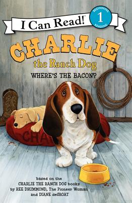Charlie the Ranch Dog: Where's the Bacon? - Ree Drummond