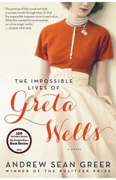 Poza produsului The Impossible Lives of Greta Wells - Andrew Sean Greer