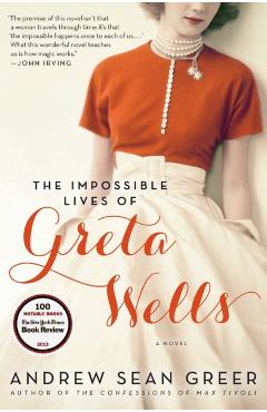 The Impossible Lives of Greta Wells - Andrew Sean Greer