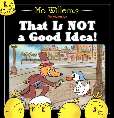That Is Not a Good Idea! - Mo Willems
