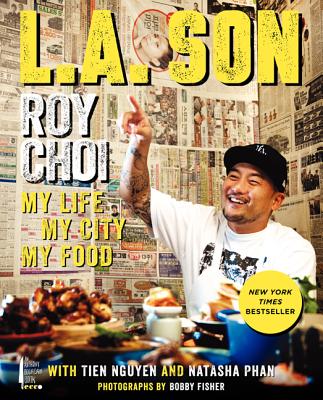 L.A. Son: My Life, My City, My Food - Roy Choi