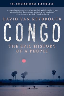 Congo: The Epic History of a People - David Van Reybrouck