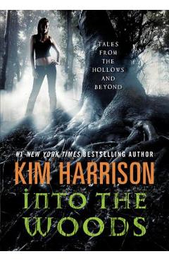 Coperta cărții 'Into the Woods - Kim Harrison'