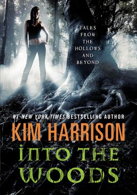 Into the Woods - Kim Harrison