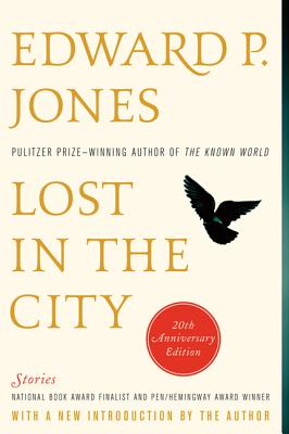 Lost in the City - 20th Anniversary Edition: Stories - Edward P. Jones