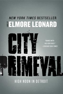 City Primeval: High Noon in Detroit - Elmore Leonard