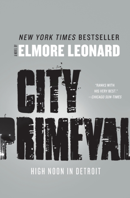 City Primeval: High Noon in Detroit - Elmore Leonard