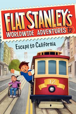 Flat Stanley's Worldwide Adventures #12: Escape to California - Jeff Brown
