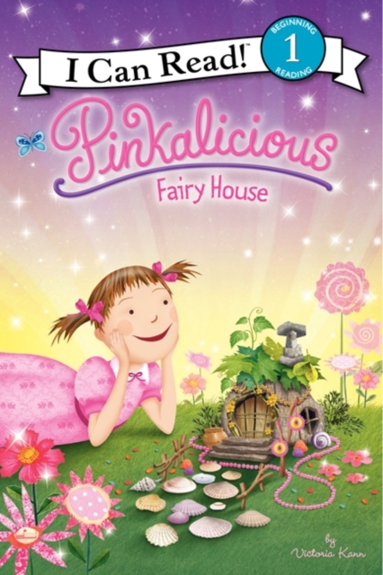 Pinkalicious: Fairy House - Victoria Kann