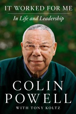 It Worked for Me: In Life and Leadership - Colin Powell