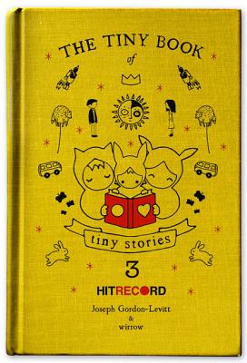 The Tiny Book of Tiny Stories, Volume 3 - Joseph Gordon-levitt