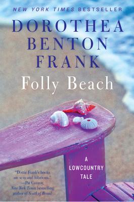 Folly Beach: A Lowcountry Tale - Dorothea Benton Frank