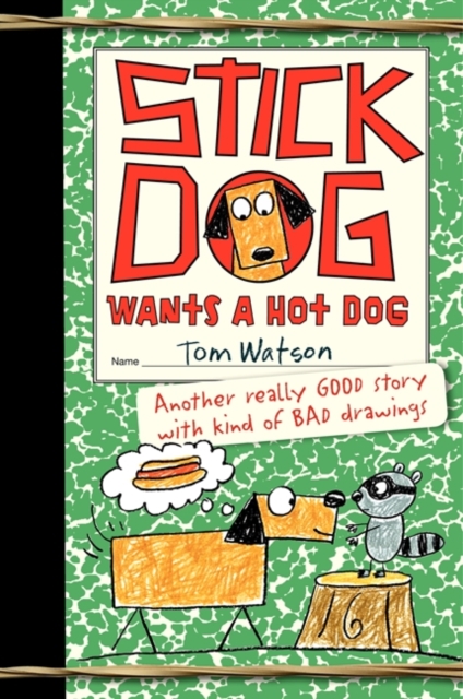 Stick Dog Wants a Hot Dog - Tom Watson