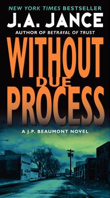 Without Due Process: A J.P. Beaumont Novel - J. A. Jance