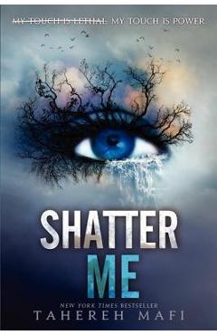 Poza produsului Shatter Me - Tahereh Mafi