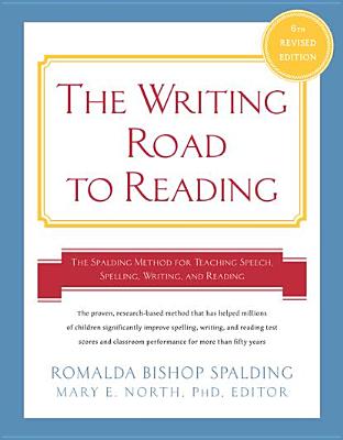 Writing Road to Reading 6th REV Ed.: The Spalding Method for Teaching Speech, Spelling, Writing, and Reading - Romalda Bishop Spalding