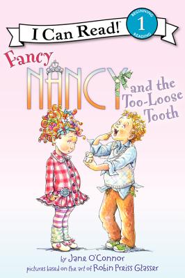 Fancy Nancy and the Too-Loose Tooth - Jane O'connor