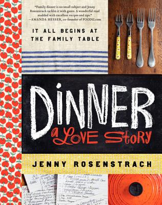 Dinner: A Love Story: It All Begins at the Family Table - Jenny Rosenstrach