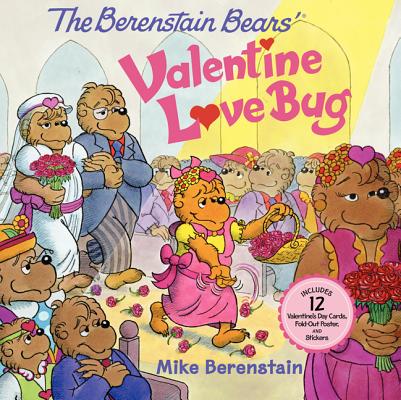 The Berenstain Bears' Valentine Love Bug - Mike Berenstain