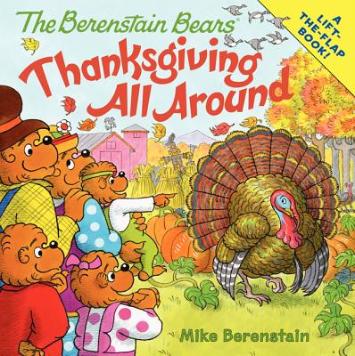 The Berenstain Bears: Thanksgiving All Around - Mike Berenstain