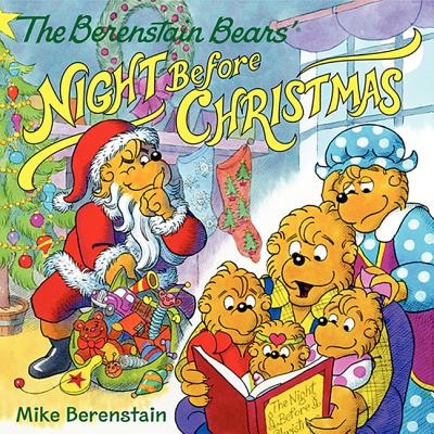 The Berenstain Bears' Night Before Christmas - Mike Berenstain