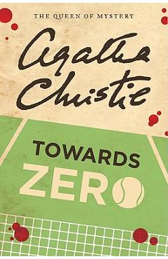 Coperta cărții 'Towards Zero - Agatha Christie'