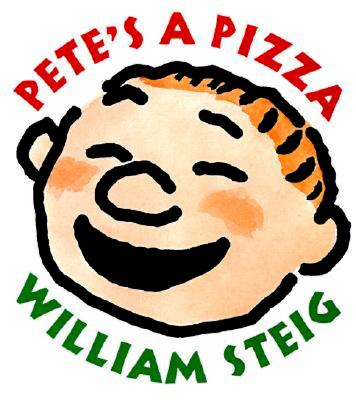 Pete's a Pizza - William Steig
