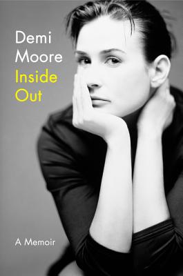 Inside Out: A Memoir - Demi Moore