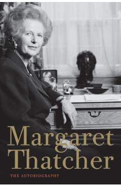 Margaret Thatcher: The Autobiography - Margaret Thatcher