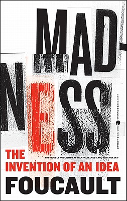 Madness: The Invention of an Idea - Michel Foucault