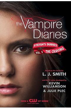 The Vampire Diaries: Stefan's Diaries #3: The Craving - L. J. Smith