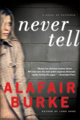 Never Tell - Alafair Burke