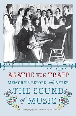Memories Before and After the Sound of Music: An Autobiography - Agathe Von Trapp