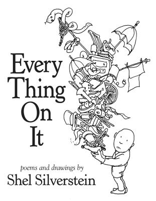Every Thing on It - Shel Silverstein