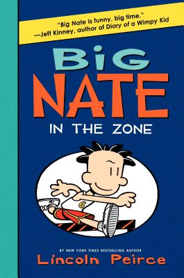 Big Nate: In the Zone - Lincoln Peirce